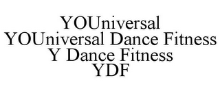 YOUNIVERSAL YOUNIVERSAL DANCE FITNESS Y DANCE FITNESS YDF