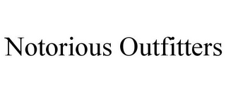 NOTORIOUS OUTFITTERS