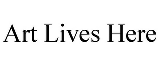 ART LIVES HERE