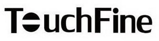 TOUCHFINE