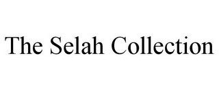 THE SELAH COLLECTION