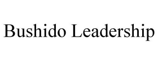 BUSHIDO LEADERSHIP