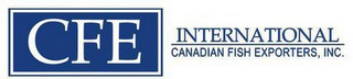 CFE INTERNATIONAL CANADIAN FISH EXPORTERS, INC.