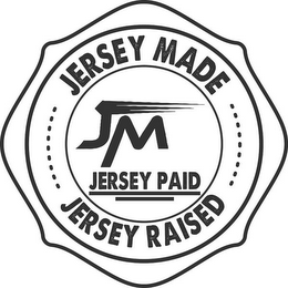 JERSEY MADE JM JERSEY PAID JERSEY RAISED