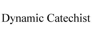 DYNAMIC CATECHIST