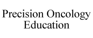 PRECISION ONCOLOGY EDUCATION