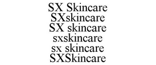 SX SKINCARE SXSKINCARE SX SKINCARE SXSKINCARE SX SKINCARE SXSKINCARE