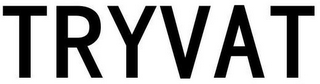 TRYVAT