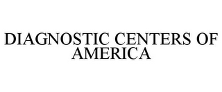 DIAGNOSTIC CENTERS OF AMERICA