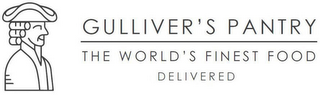 GULLIVER'S PANTRY THE WORLD'S FINEST FOOD DELIVERED