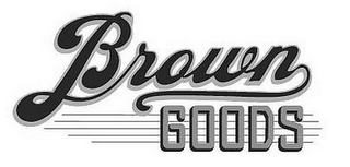 BROWN GOODS