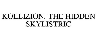 KOLLIZION, THE HIDDEN SKYLISTRIC