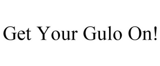 GET YOUR GULO ON!