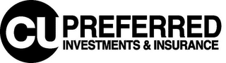 CU PREFERRED INVESTMENTS & INSURANCE