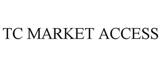 TC MARKET ACCESS