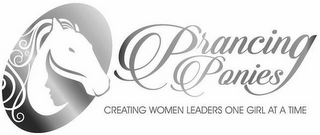 PRANCING PONIES CREATING WOMEN LEADERS ONE GIRL AT A TIME