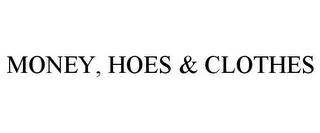 MONEY, HOES & CLOTHES