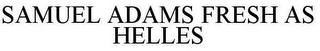 SAMUEL ADAMS FRESH AS HELLES