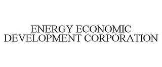 ENERGY ECONOMIC DEVELOPMENT CORPORATION