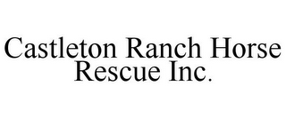 CASTLETON RANCH HORSE RESCUE INC.