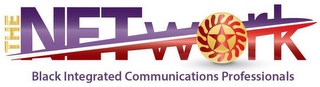 THE NETWORK BLACK INTEGRATED COMMUNICATIONS PROFESSIONALS