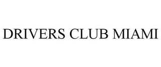 DRIVERS CLUB MIAMI