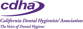 CDHA CALIFORNIA DENTAL HYGIENISTS' ASSOCIATION THE VOICE OF DENTAL HYGIENE