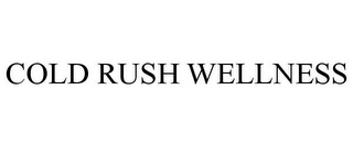 COLD RUSH WELLNESS