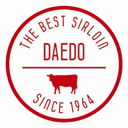 THE BEST SIRLOIN DAEDO SINCE 1964