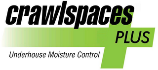 CRAWLSPACES PLUS UNDERHOUSE MOISTURE CONTROL