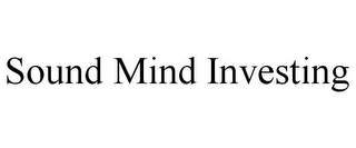 SOUND MIND INVESTING