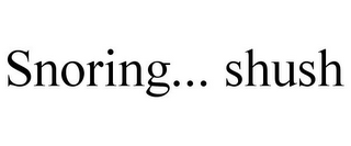 SNORING... SHUSH