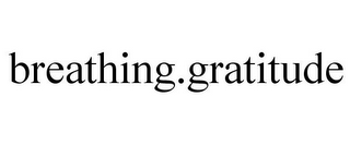 BREATHING.GRATITUDE