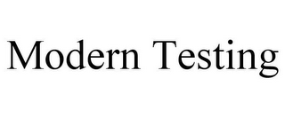 MODERN TESTING