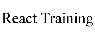 REACT TRAINING