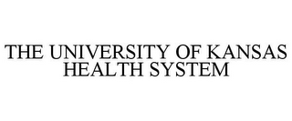 THE UNIVERSITY OF KANSAS HEALTH SYSTEM