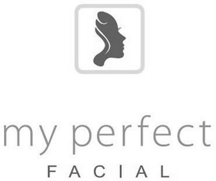 MY PERFECT FACIAL