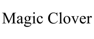 MAGIC CLOVER