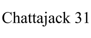 CHATTAJACK 31
