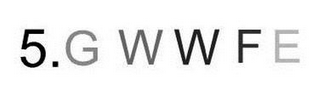 5.GWWFE