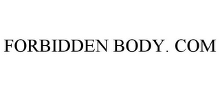 FORBIDDEN BODY. COM