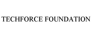 TECHFORCE FOUNDATION