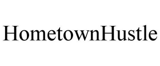 HOMETOWNHUSTLE