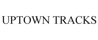 UPTOWN TRACKS