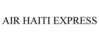 AIR HAITI EXPRESS