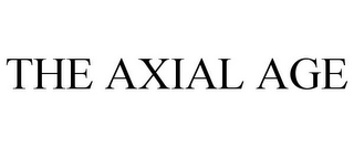 THE AXIAL AGE