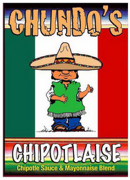 CHUNDO'S CHIPOTLAISE CHIPOTLE SAUCE & MAYONNAISE BLEND