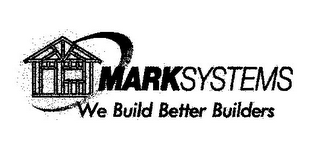 MARKSYSTEMS WE BUILD BETTER BUILDERS