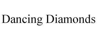 DANCING DIAMONDS