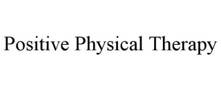 POSITIVE PHYSICAL THERAPY